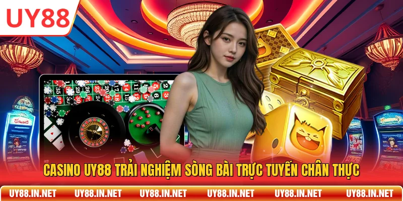 Khám phá hệ thống bàn cược Live đỉnh cao tại Casino UY88
